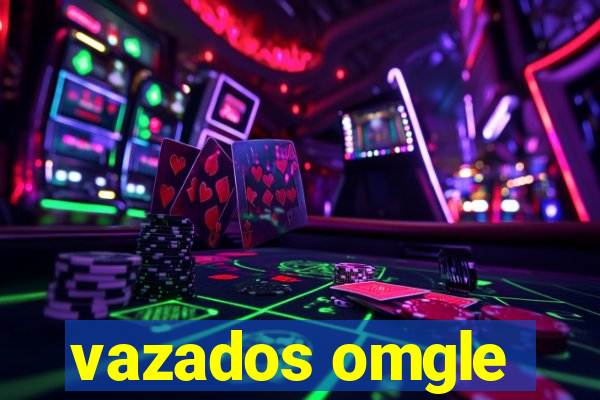 vazados omgle